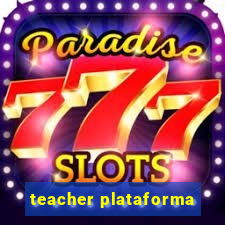 teacher plataforma